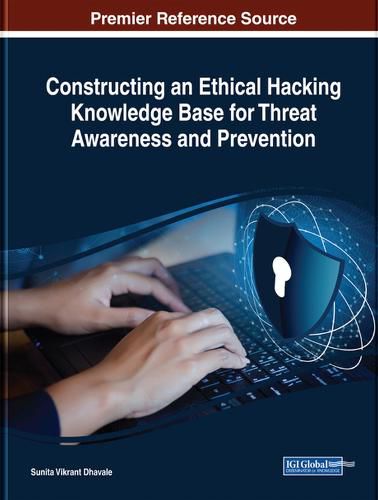 Cover image for Constructing an Ethical Hacking Knowledge Base for Threat Awareness and Prevention