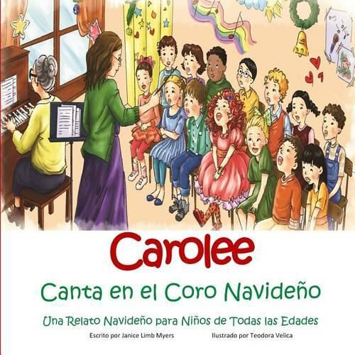 Cover image for Carolee Canta en el Coro Navideno: Una Relato Navideno para Ninos de Todas las Edades