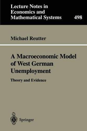 Cover image for A Macroeconomic Model of West German Unemployment: Theory and Evidence