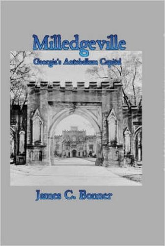 Cover image for Milledgeville: Georgia's Antebellum Capital