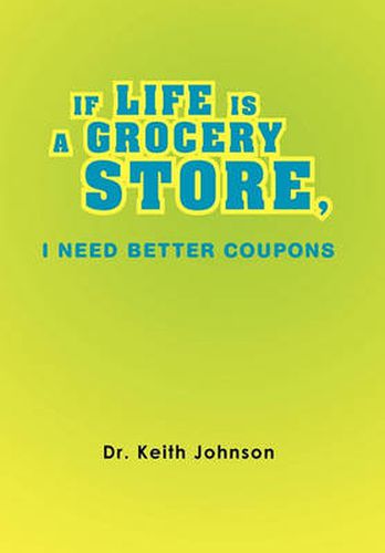 Cover image for If Life Is a Grocery Store, I Need Better Coupons