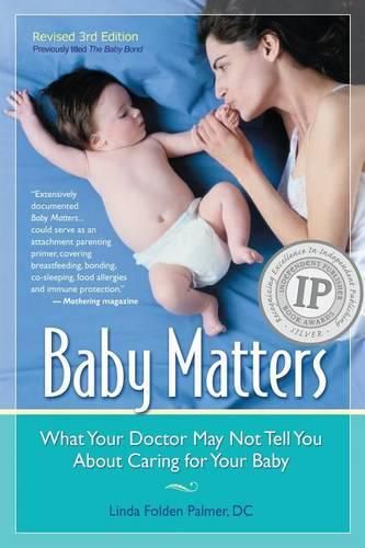 Cover image for Baby Matters, Revised 3rd Edition: What Your Doctor May Not Tell You About Caring for Your Baby