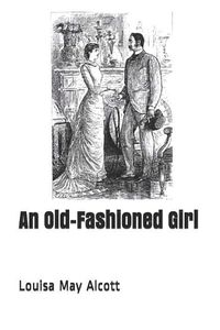 Cover image for An Old-Fashioned Girl