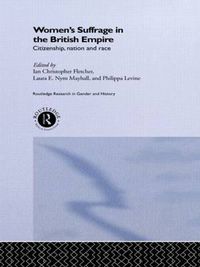 Cover image for Women's Suffrage in the British Empire: Citizenship, nation, and race