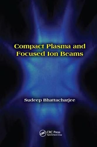 Cover image for Compact Plasma and Focused Ion Beams