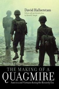 Cover image for The Making of a Quagmire: America and Vietnam During the Kennedy Era