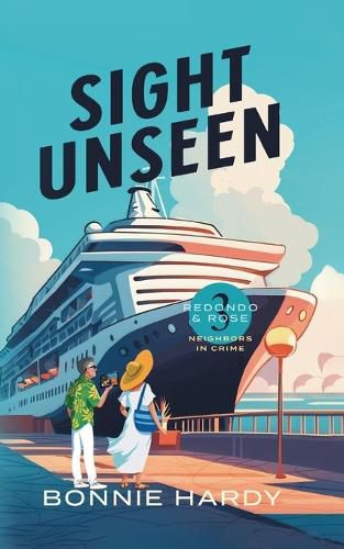 Sight Unseen Redondo and Rose Neighbors in Crime Book Three