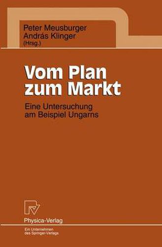 Cover image for Vom Plan zum Markt: Eine Untersuchung am Beispiel Ungarns