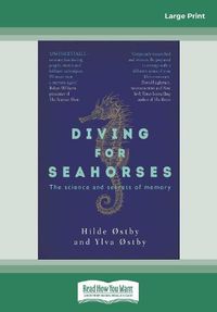 Cover image for Diving for Seahorses: The Science and Secrets of Memory