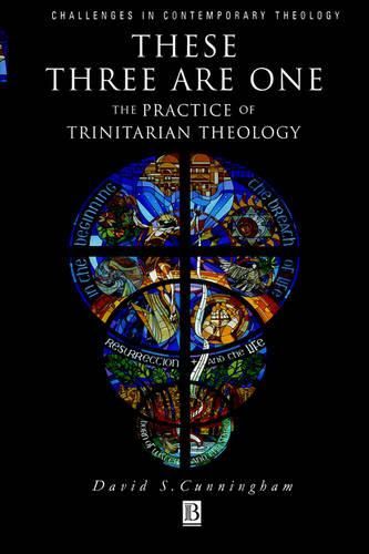 Cover image for These Three are One: Practice of Trinitarian Theology