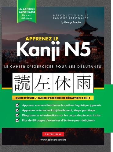 Cover image for Apprenez le cahier d'exercices japonais Kanji N5