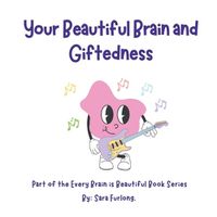 Cover image for Your Beautiful Brain and Giftedness