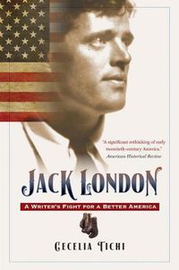 Cover image for Jack London: A Writer's Fight for a Better America