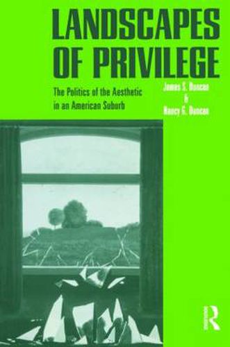 Cover image for Landscapes of Privilege: The Politics of the Aesthetic in an American Suburb