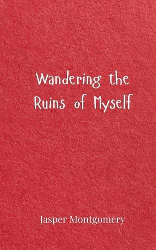 Cover image for Wandering the Ruins of Myself