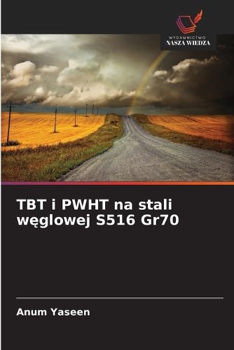 Cover image for TBT i PWHT na stali węglowej S516 Gr70
