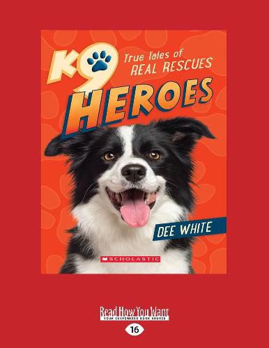 K9 Heros True Tales of Real Rescues