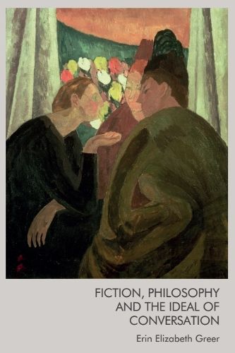Cover image for Fiction, Philosophy and the Ideal of Conversation