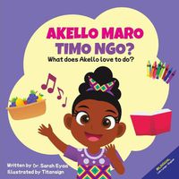 Cover image for Akello Maro Timo Ngo? What does Akello love to do?