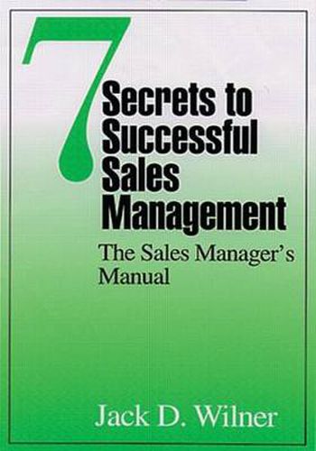 Cover image for 7 Secrets to Successful Sales Management: The Sales Manager's Manual