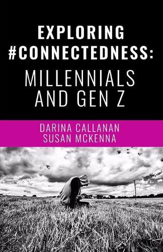 Exploring #Connectedness: Millennials And Gen Z