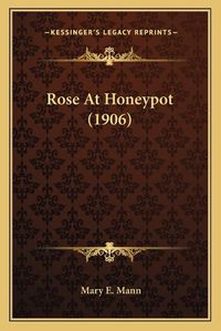 Cover image for Rose at Honeypot (1906)