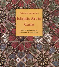 Cover image for Islamic Art in Cairo: From the 7th to the 18th Centuries