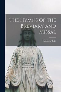 Cover image for The Hymns of the Breviary and Missal