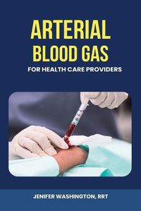 Cover image for Arterial Blood Gas for healthcare Providers