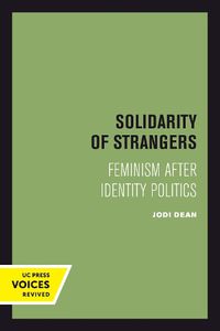 Cover image for Solidarity of Strangers: Feminism after Identity Politics