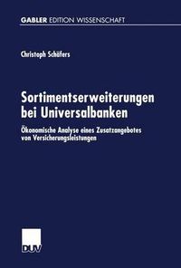 Cover image for Sortimentserweiterungen Bei Universalbanken: OEkonomische Analyse Eines Zusatzangebotes Von Versicherungsleistungen