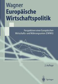 Cover image for Europaische Wirtschaftspolitik: Perspektiven einer Europaischen Wirtschafts- und Wahrungsunion (EWWU)