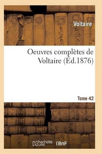 Cover image for Oeuvres Completes de Voltaire. Tome 42