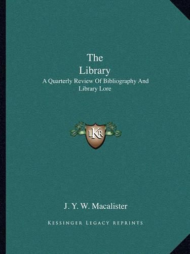 The Library: A Quarterly Review of Bibliography and Library Lore: New Series Volume I