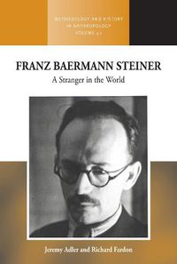Cover image for Franz Baermann Steiner: A Stranger in the World