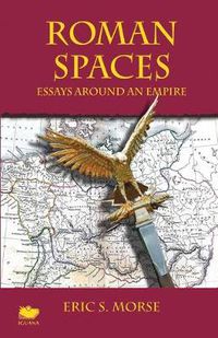 Cover image for Roman Spaces: Essays Around an Empire