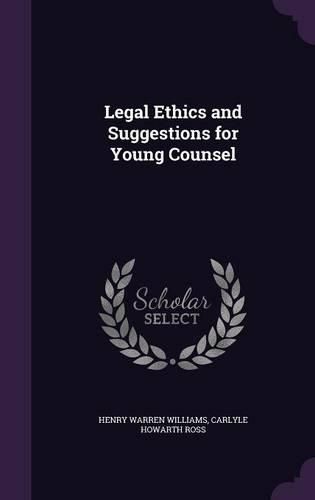 Cover image for Legal Ethics and Suggestions for Young Counsel