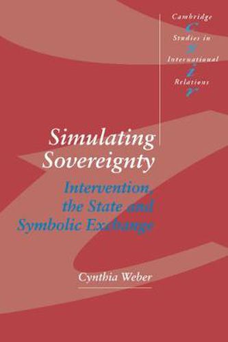 Cover image for Simulating Sovereignty: Intervention, the State and Symbolic Exchange