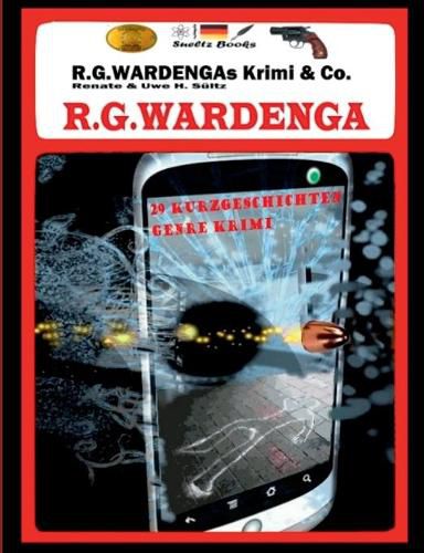 Cover image for R.G.Wardengas Krimi & Co.: 29 Kurzgeschichten, u.a. was oeffnet Joe Biden mit dem Schlussel vom FBI?