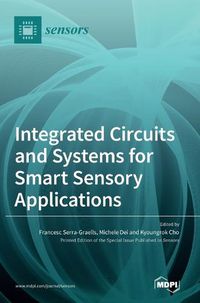 Cover image for Integrated Circuits and Systems for Smart Sensory Applications