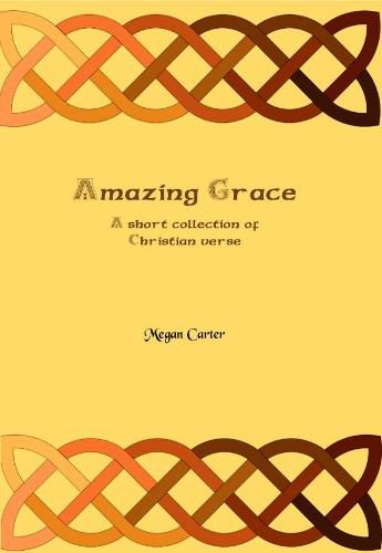 Cover image for Amazing Grace: A Short Collection of Christian Verse