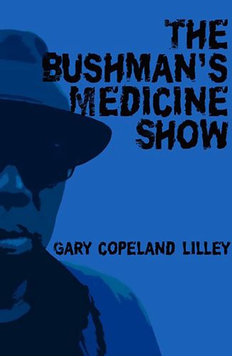 Cover image for The Bushman's Medicine Show: Poems