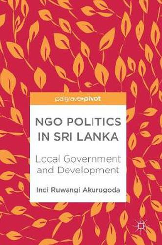 Cover image for NGO Politics in Sri Lanka: Local Government and Development