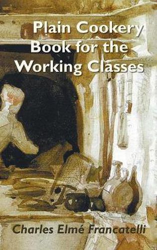 Cover image for A Plain Cookery Book for the Working Classes