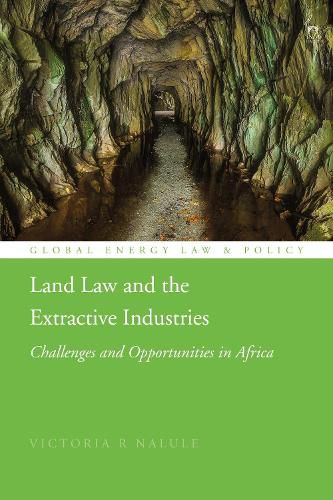 Cover image for Land Law and the Extractive Industries: Challenges and Opportunities in Africa