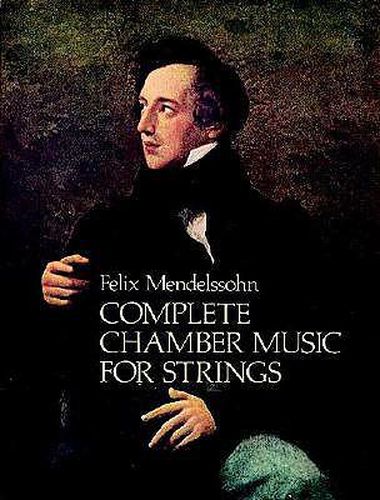 Cover image for Felix Mendelssohn: Complete Chamber Music For Strings