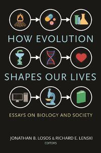Cover image for How Evolution Shapes Our Lives: Essays on Biology and Society
