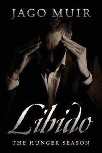 Cover image for Libido: The Hunger Season