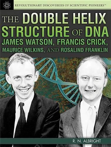 Cover image for The Double Helix Structure of DNA: James Watson, Francis Crick, Maurice Wilkins, and Rosalind Franklin