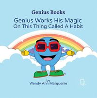 Cover image for Genius Works His Magic On This Thing Called A Habit